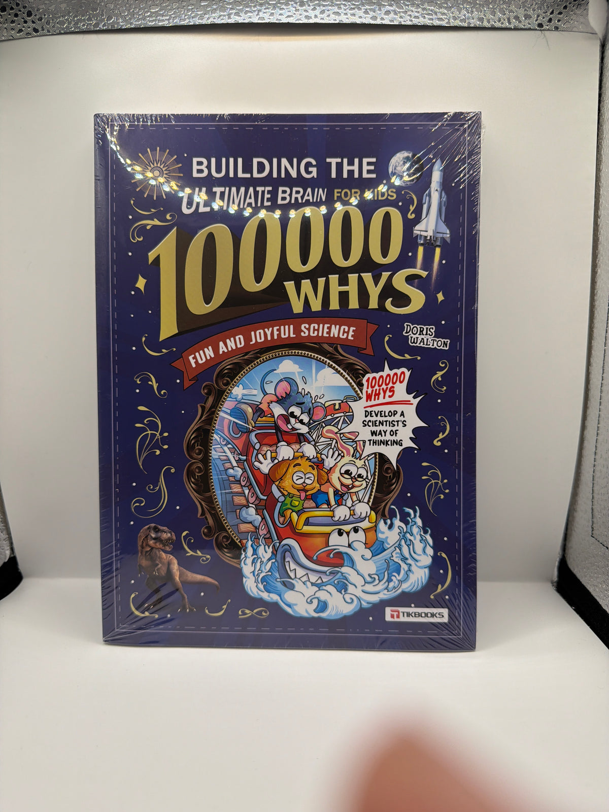 100000 Whys: Building the Ultimate Brain for Kids – Fun and Joyful Science by Doris Walton